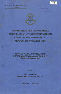 Image of Peran Latsitarda Dalam Rangka Meningkatkan Jiwa Kepemimpinan dan Kemasyarakatan Bagi Kadet Akademi TNI Angkatan Laut