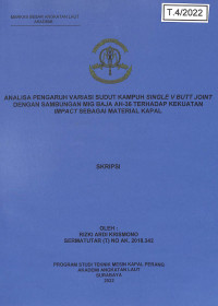 Image of Analisa Pengaruh Variasi Sudut Kampuh Single V Butt Joint dengan Sambungan Mig Baja AH-36 Terhadap Kekuatan Impact sebagai Material Kapal