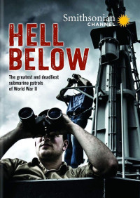 Image of Hell Below - The Greates and Deadliest Submarine Patrols of WWII
