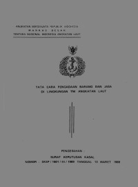 Image of Tata Cara Pengadaan Barang dan Jasa di Lingkungan TNI Angkatan Laut Pengesahan Surat Keputusan Kasal Nomor : SKEP/1601/III/1989 Tanggal 13 Maret 1989
