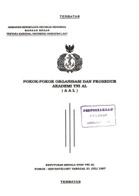 Image of Pokok-Pokok Organisasi dan Prosedur Akademi TNI AL (AAL) Keputusan Kepala Staf TNI AL Nomor : KEP/39/VII/1997 Tanggal 31 Juli 1997