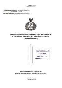 Image of Pokok-Pokok Organisasi dan Prosedur Komando Armada RI Kawasan Timur (KOARMATIM) Keputusan Kepala Staf TNI AL Nomor : KEP/44/VII/1997 Tanggal 31 Juli 1997