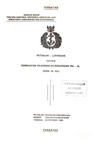 Image of Petunjuk Lapangan Tentang Pembuatan Telegram di Lingkungan TNI-AL (KOM-36.104) Petunjuk Lapangan Dirkomlekal Nomor Juklap/4/X/86/Ditkom Tanggal 20 Oktober 1986