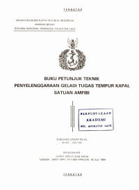 Image of Buku Petunjuk Teknik Penyelenggaraan Geladi Tugas Tempur Kapal Satuan Amfibi Publikasi Umum TNI AL (KUAT - 030.105) Pengesahan Surat Keputusan Kasal Nomor: SKEP/3243/VII/1989 Tanggal 18 Juli 1989