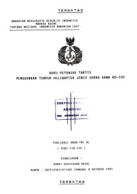Image of Buku Petunjuk Taktis Penggunaan Tempur Helikopter Jenis Serba Guna BO-105 Publikasi Umum TNI AL (KUAT-130.124) Pengesahan: Surat Keputusan Kasal Nomor: SKEP/2962/X/1991 Tanggal 8 Oktober 1991