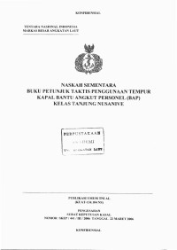 Image of Naskah Sementara Buku Petunjuk Taktis Penggunaan Tempur Kapal Bantu Angkut Personel (BAP) Kelas Tanjung Nusanive Publikasi Umum TNI AL (KUAT-134.104 NS) Pengesahan: Surat Keputusan Kasal Nomor: SKEP/441/III/2006 Tanggal 22 Maret 2006