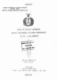 Image of Buku Petunjuk Lapangan Penyelenggaraan Latihan Komunikasi TNI AL / Uji Komplek Publikasi Umum TNI AL (KUAT - 170.206 ) Pengesahan Surat Keputusan Kasal Nomor : SKEP / 3068 / VII/ 4 Juli 1988