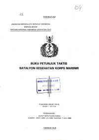 Image of Buku Petunjuk Taktis Batalyon Kesehatan Korps Marinir Publikasi Umum TNI Al (KUAT - 131.110) Pengesahan Surat Keputusan Kasal Nomor: SKEP/3099/VII/1989 Tanggal 7 Juli 1989
