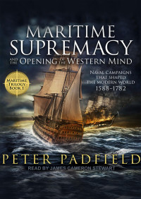 Image of Maritime Supremacy and the Opening of the Western Mind: Naval Campaigns that Shaped the Modern World, 1588-1782
