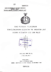 Image of Buku Petunjuk Pelaksanaan Penyelenggaraan Kesehatan TNI Angkatan Laut Bidang Kesehatan Gigi dan Mulut Publikasi Umum TNI AL (PERS - 004.004) Pengesahan Surat Keputusan Kasal Nomor : SKEP / 5285 / XI / 1988 Tanggal 20 November 1988