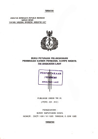 Image of Buku Petunjuk Pelaksanaan Pembinaan Karier Personel KORPS Wanita TNI Angkatan Laut Publikasi Umum TNI AL (PERS - 001.012) Pengesahan Surat Keputusan Kasal Nomor : SKEP / 1991 / VI / 1995 Tanggal 6 Juni 1995
