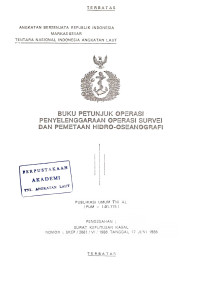 Image of Buku Petunjuk Operasi Penyelenggaraan Operasi Survei dan Pemetaan Hidro-Oseanografi Publikasi Umum TNI AL (PUM-1.01.135) Pengesahan: Surat Keputusan Kasal Nomor: SKEP/2661/VI/1998 Tanggal 17 Juni 1988