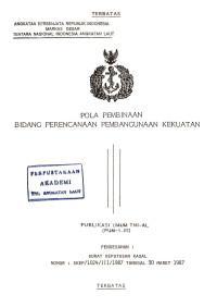 Image of Pola Pembinaan Bidang Perencanaan Pembangunan Kekuatan, Publikasi Umum TNI-AL (PUM-1.05), Pengesahan Surat Keputusan Kasal Nomor : Skep/1024/III/1987 Tanggal 30 Maret 1987