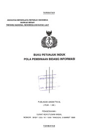 Image of Buku Petunjuk Induk Pola Pembinaan Bidang Informasi Publikasi Umum TNI AL (PUM - 1.08) Pengesahan Surat Keputusan Kasal Nomor : SKEP / 333 / III / 1999 Tanggal 3 Maret 1999