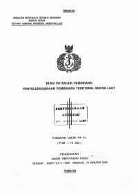 Image of Buku Petunjuk Pembinaan Penyelenggaraan Pembinaan Teritorial Matra Laut Publikasi Umum TNI AL (PUM - 1.10.002) Pengesahan Surat Keputusan Kasal Nomor: SKEP/91/I/1995 Tanggal 10 Januari 1995