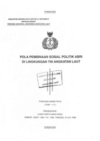 Image of Pola Pembinaan Sosial Politik ABRI di Lingkungan TNI Angkatan Laut Publikasi Umum TNI AL (PUM-1.11) Pengesahan Surat Keputusan Kasal Nomor: SKEP/1684/VII/1998 Tanggal 16 Juli 1998