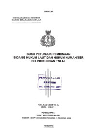 Image of Buku Petunjuk Pembinaan Bidang Hukum Dan Hukum Humaniter di Lingkungan TNI AL Publikasi Umum TNI AL (PUM-1.12.001) Pengesahan Surat Keputusan Kasal Nomor: SKEP/1306/VIII/2003 Tanggal 5 Agustus 2003