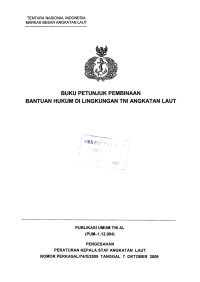 Image of Buku Petunjuk Pembinaan Bantuan Hukum di Lingkungan TNI Angkatan Laut Publikasi Umum TNI AL (PUM-1.12.2004) Pengesahan Peraturan Kepala Staf Angkatan Laut Nomor Perkasal/74/X/2009 Tanggal 7 Oktober 2009