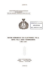 Image of Sistem Komunikasi dan Elektronika TNI-AL Serta Pola Umum Pembinaannya (UM-1.09) Surat Keputusan Kasal Nomer : SKEP/1538/VI/1983 Tanggal 23 Juni 1983