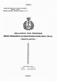 Image of Organisasi dan Prosedur Dinas Pengumpulan dan Pengolahan Data TNI-AL (DISPULAHTAL) Keputusan Kasal Nomor : KEP/28/XI/ 1984 Tanggal 10 November 1984