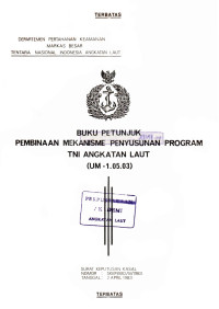 Image of Buku Petunjuk Pembinaan Mekanisme Penyusunan Program TNI Angkatan Laut (UM-1.05.03) Surat Keputusan Kasal Nomor SKEP/882/IV/1983 Tanggal 2 April 1983