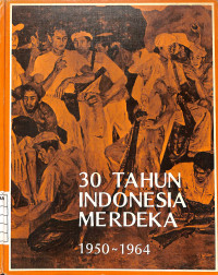 Image of 30 Tahun Indonesia Merdeka 1950-1964