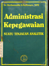 Image of Administrasi Kepegawaian : Suatu Tinjauan Analitik