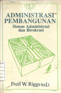 Image of Administrasi Pembangunan :  Sistem Administrasi dan Birokrasi