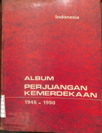 Image of Album Perjuangan Kemerdekaan 1945-1950