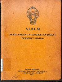 Image of Album Perjuangan TNI Angkatan Darat Periode 1945-1950