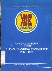 Image of Annual Report Of The ASEAN Standing Committee 1982 - 1983
