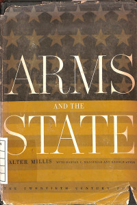 Image of Arms and The State : Civil-Military Elements in National Policy