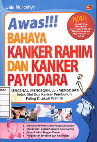 Image of Awas!!! Bahaya Kanker Rahim dan Kanker Payudara : Mengenal, Mencegah, dan Mengobati Sejak Dini Dua Kanker Pembunuh Paling Ditakuti Wanita
