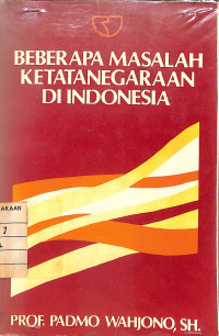 Image of Beberapa Masalah Ketatanegaraan di Indonesia