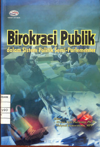 Image of Birokasi Publik dalam Sistem Politik Semi Parlementer