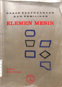 Image of Dasar Perencanaan dan Pemilihan : Elemen Mesin - Cetakan ke 7