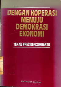 Image of Dengan Koperasi Menuju Demokrasi Ekonomi