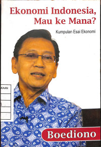 Image of Ekonomi Indonesia Mau ke Mana