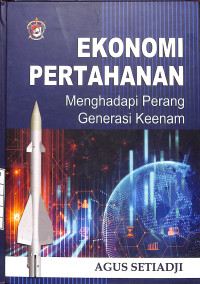 Image of Ekonomi Pertahanan : Menghadapi Perang Generasi Keenam