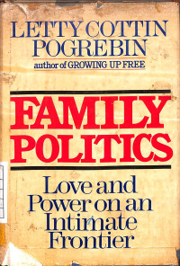 Image of Family Politics : Love and Power on an Intimate Frontier
