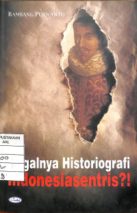 Image of Gagalnya Historiografi Indonesiasentris?!