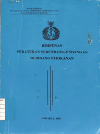 Image of Himpunan Peraturan Perundang-Undangan di Bidang Perikanan