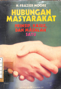 Image of Hubungan Masyarakat : Prinsip, Kasus, dan Masalah - I