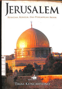 Image of Jerusalem : Kesucian, Konflik, dan Pengadilan Akhir