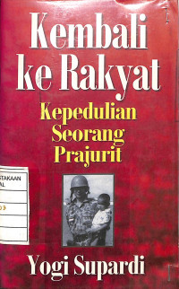 Image of Kembali ke Rakyat : Kepedulian Seorang Prajurit
