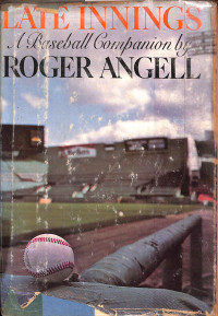 Image of Late Innings A baseball companion by Roger Angell
