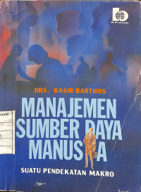 Image of Manajemen Sumber Daya Manusia : Suatu Pendekatan Makro