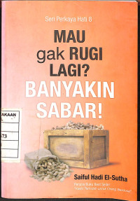 Image of Mau Gak Rugi Lagi? Banyakin Sabar! : Seri Perkaya Hati 8
