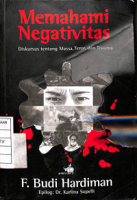 Image of Memahami Negativitas : Diskursus tentang Massa, Teror, dan Trauma