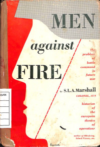 Image of Men Against Fire : The Problem of Battle Command in Future War